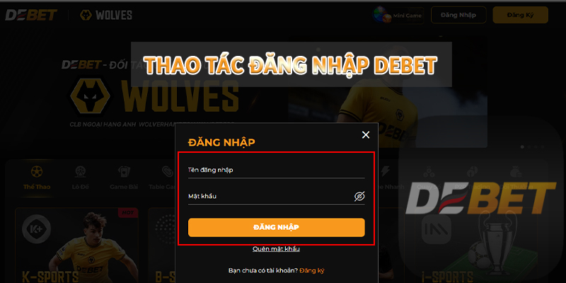 Hướng dẫn đăng nhập Debet nhanh cho hội viên 1 Thao tác đăng nhập Debet